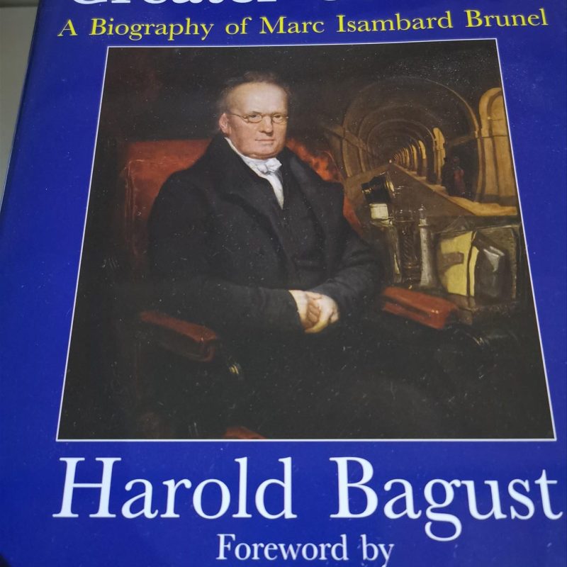 The Greater Genius? A biography of Marc Isambard Brunel by Harold Bagust