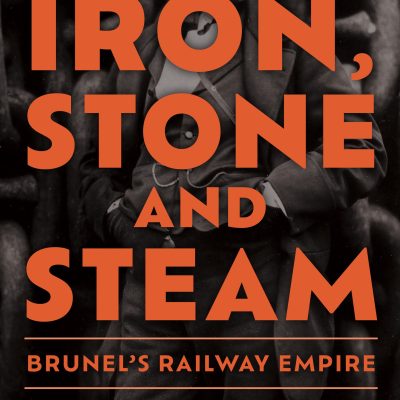 Book cover: Iron, Stone and Steam: Brunel's Railway Empire by Tim Bryan