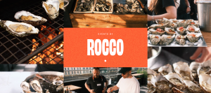 Poster with text reading 'Events by Rocco' in the centre, surrounded by images of oysters being cooked and served. At the bottom centre two men are in a kitchen.