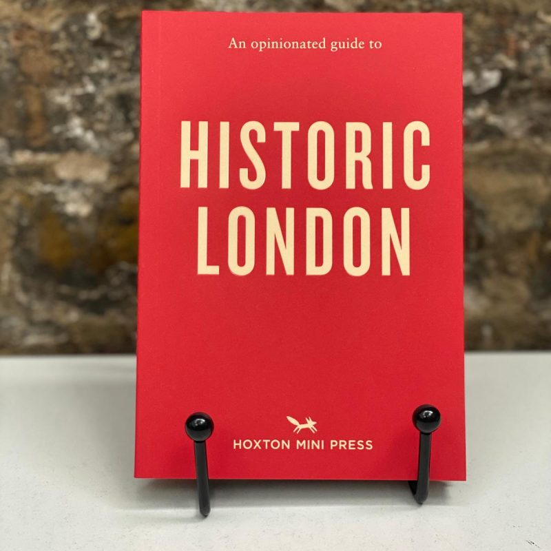 An Opinionated Guide To Historic London