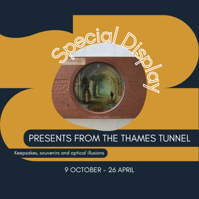 Promotional image for special display titled Presents from the Thames Tunnel